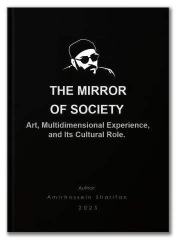 The Mirror of Society: Art, Multidimensional Experience, and Its Cultural Role 