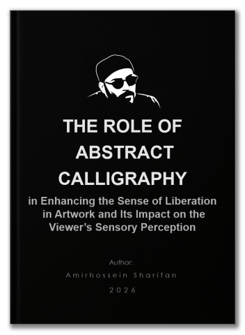 The Role of Abstract Calligraphy in Enhancing the Sense of Liberation in Artwork and Its Impact on the Viewer’s Sensory Perception